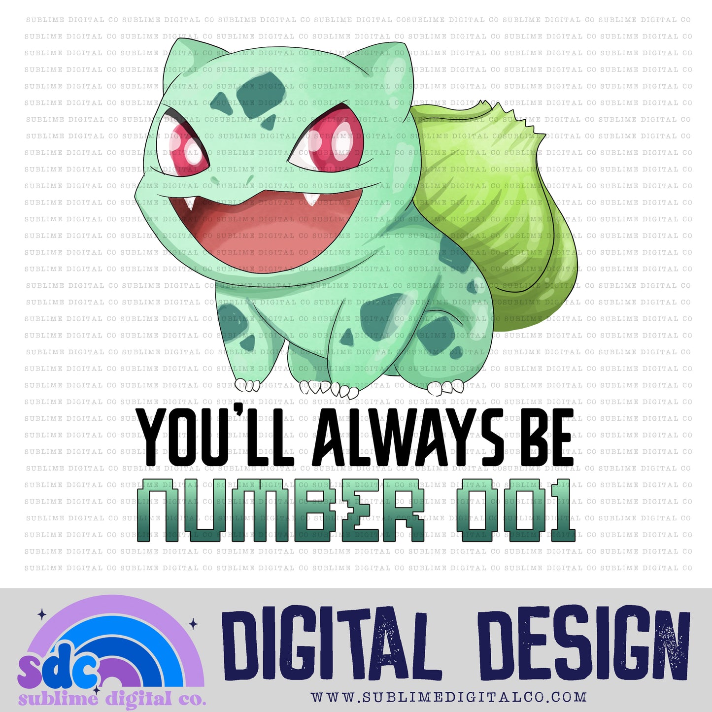 You'll Always Be Number 001 • Mythical Creatures • Instant Download • Sublimation Design