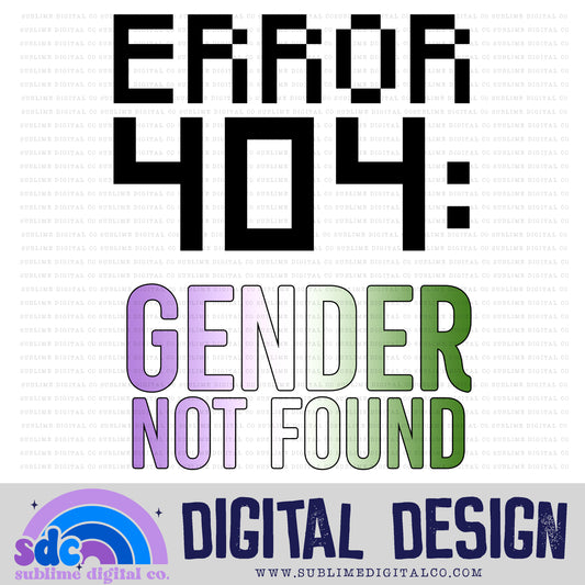 Error 404: Gender Not Found • Pride • Instant Download • Sublimation Design