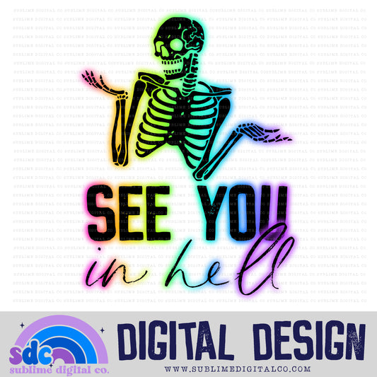 See You in Hell • Snarky • Instant Download • Sublimation Design