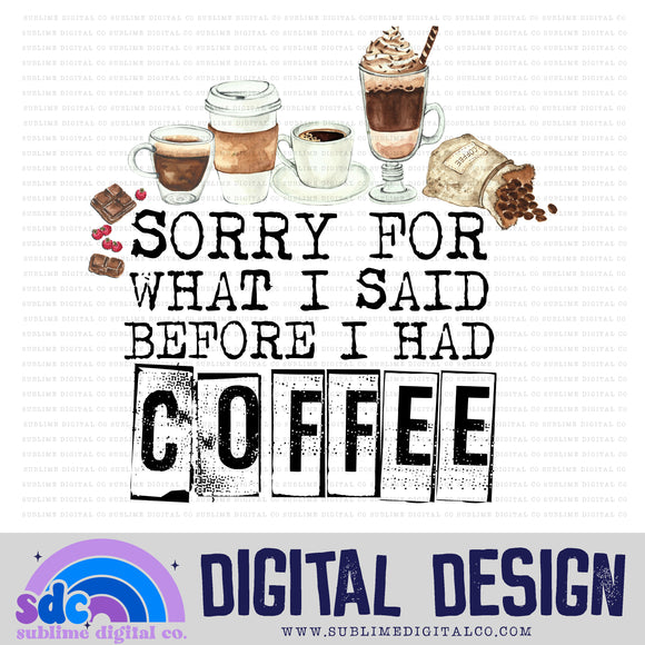 Sorry for What I said Before I had Coffee • Snarky Moms • Instant Download • Sublimation Design