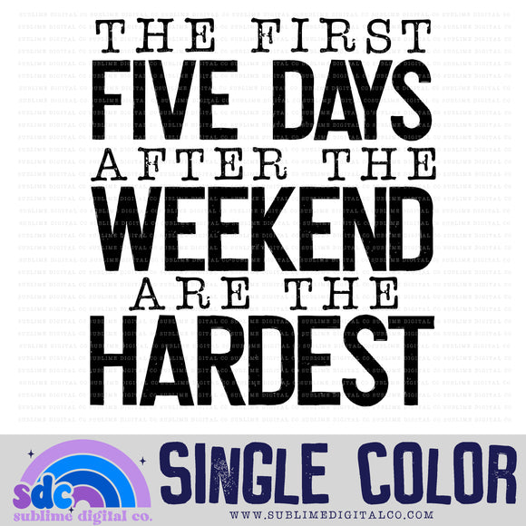 The First Five Days After the Weekend • Single Color • Instant Download • Sublimation Design