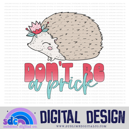 Don't Be A Prick | Valentine's Day | Sublimation Design | Instant Download | PNG File