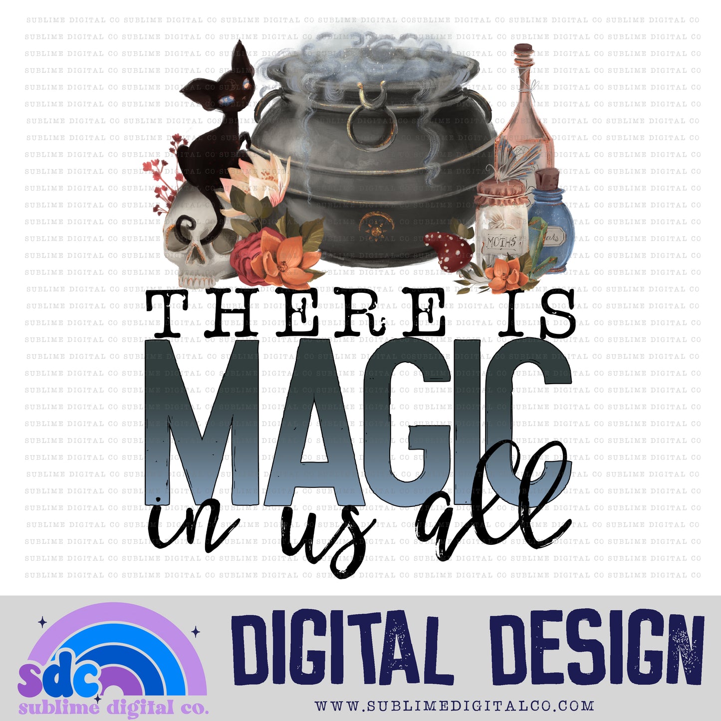 There is Magic in us All • Witchy • Instant Download • Sublimation Design