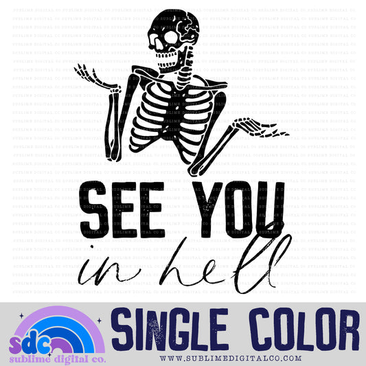 See You in Hell • Single Color • Snarky • Instant Download • Sublimation Design