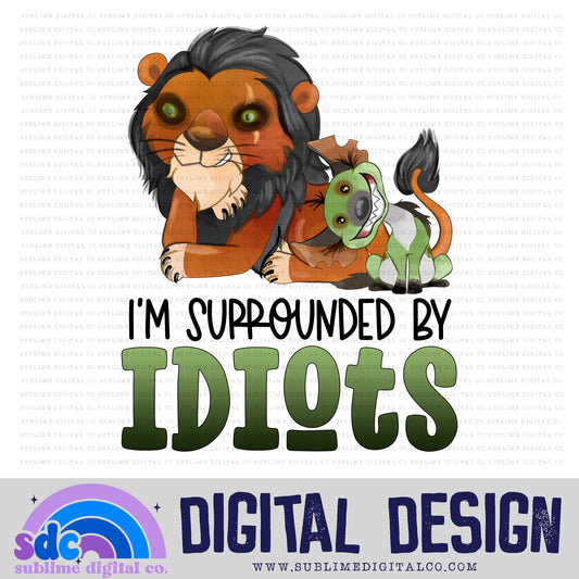 Idiots • Safari • Instant Download • Sublimation Design