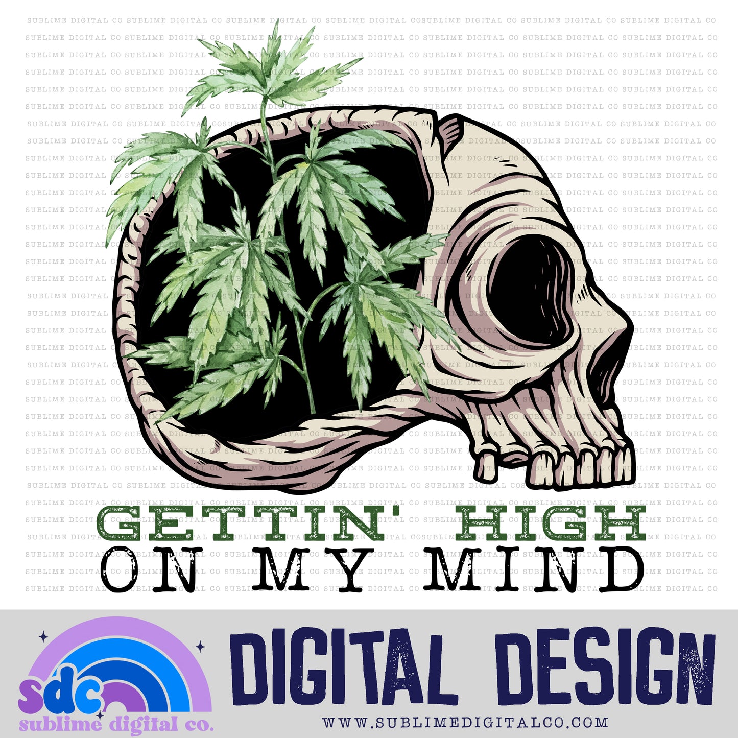 Gettin High On My Mind • 420 • Instant Download • Sublimation Design