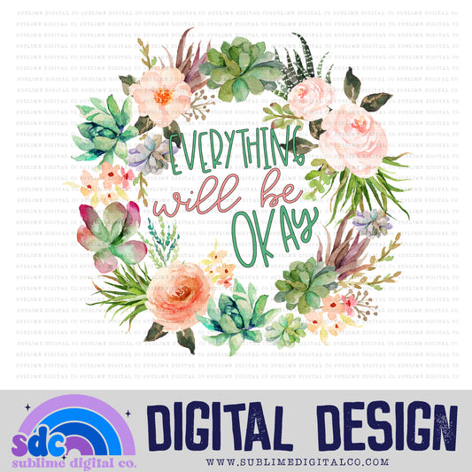 Everything will be Okay • Instant Download • Sublimation Design