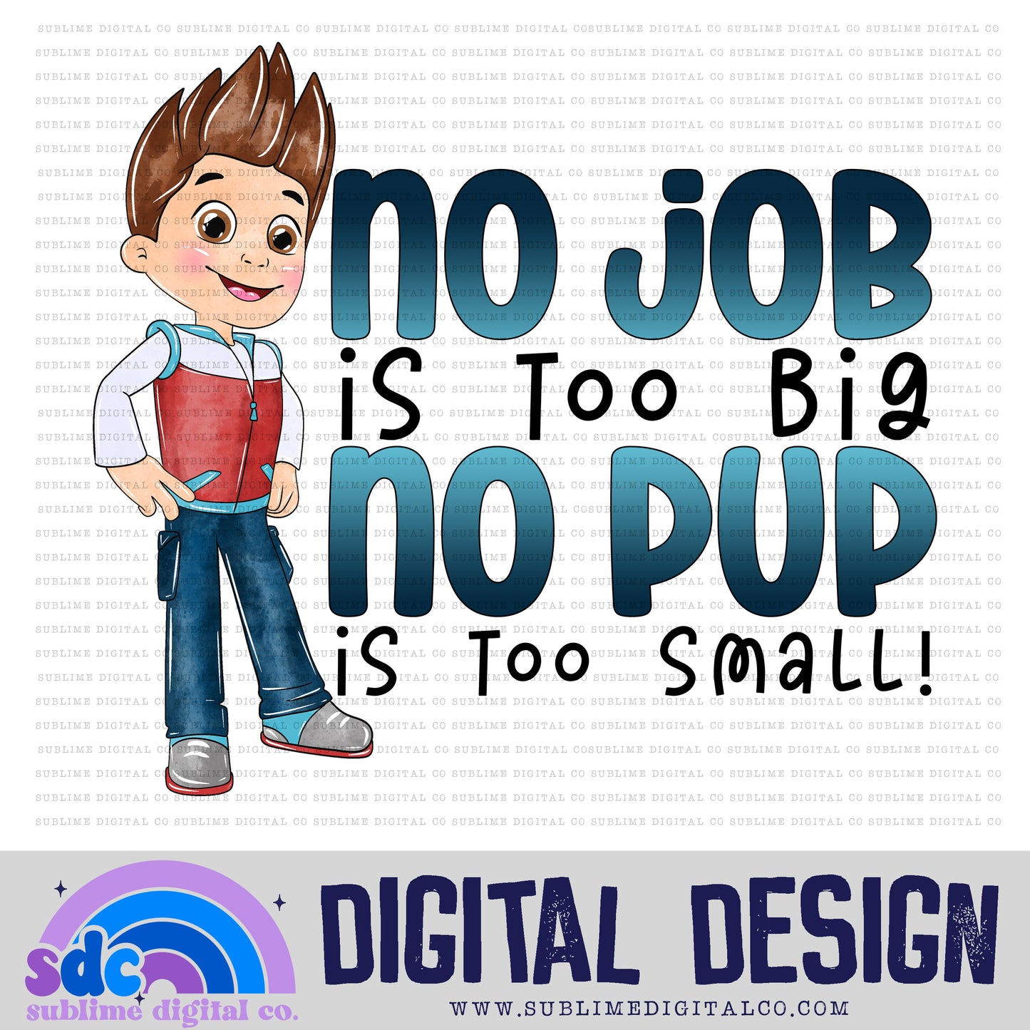 No Job Too Big • Hero Dogs • Instant Download • Sublimation Design