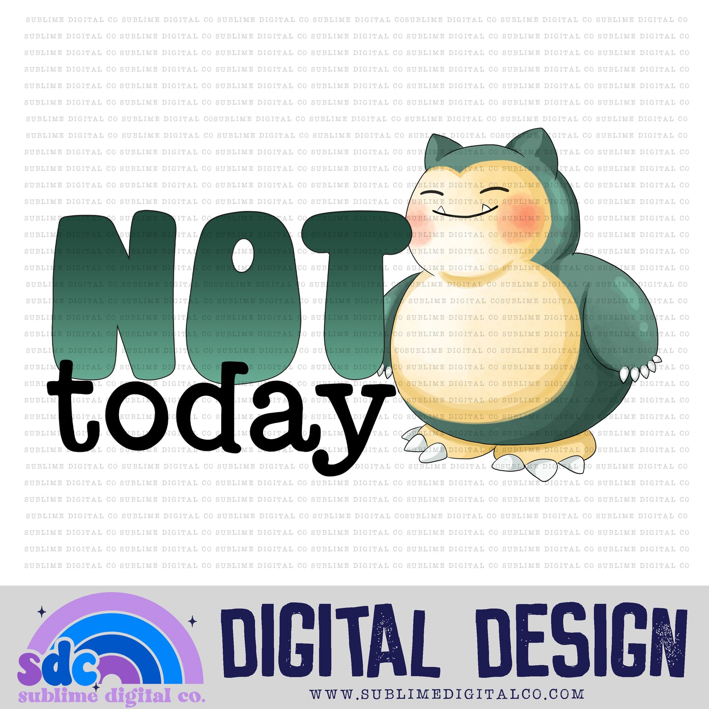 Not Today • Mythical Creatures • Instant Download • Sublimation Design