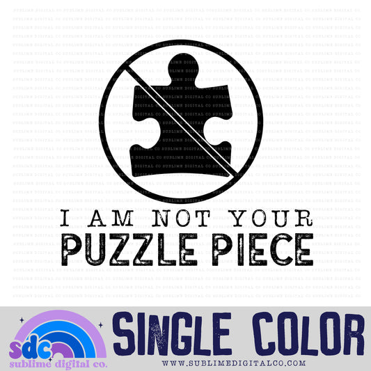 I am Not Your Puzzle Piece • Single Color • Neurodivergent • Instant Download • Sublimation Design