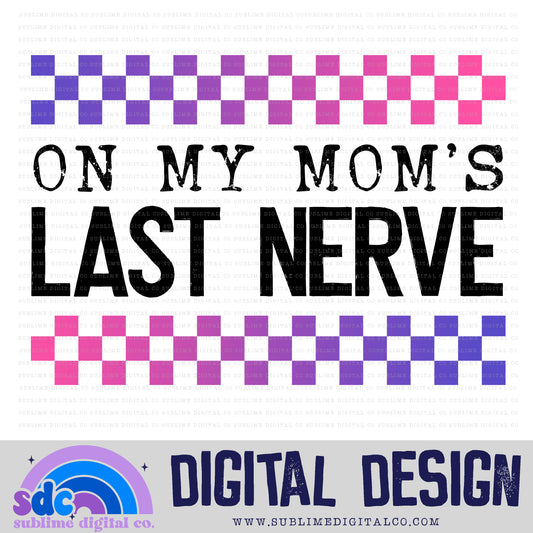 On My Mom's Last Nerve - Checkerboard - Pink/Purple • Kids • Instant Download • Sublimation Design