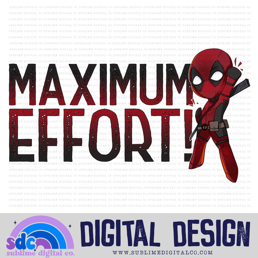 Maximum Effort • Instant Download • Sublimation Design