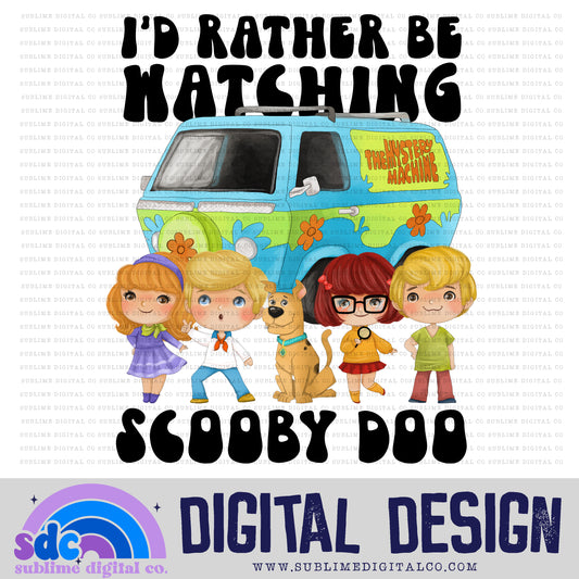 I'd Rather Be Watching • Mystery Gang • Instant Download • Sublimation Design