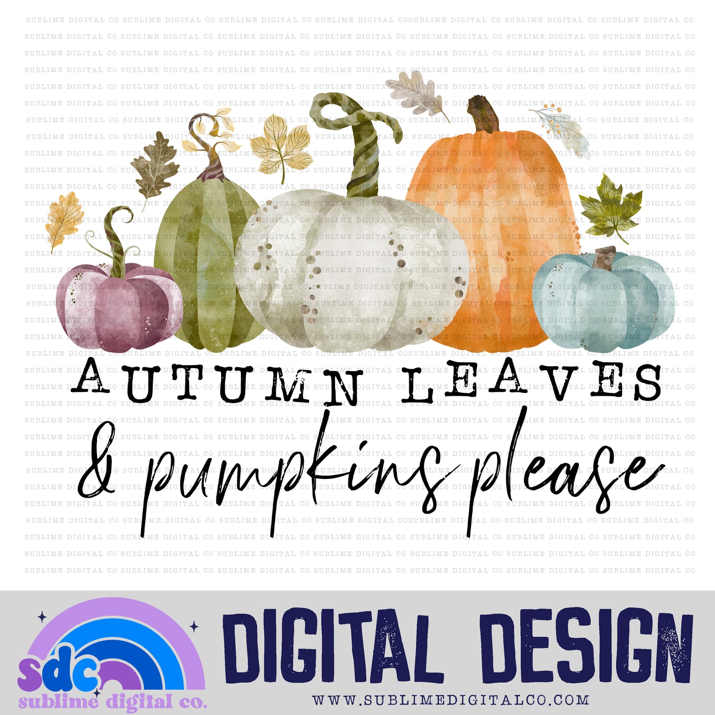 Autumn Leaves & Pumpkins Please • Fall • Instant Download • Sublimation Design