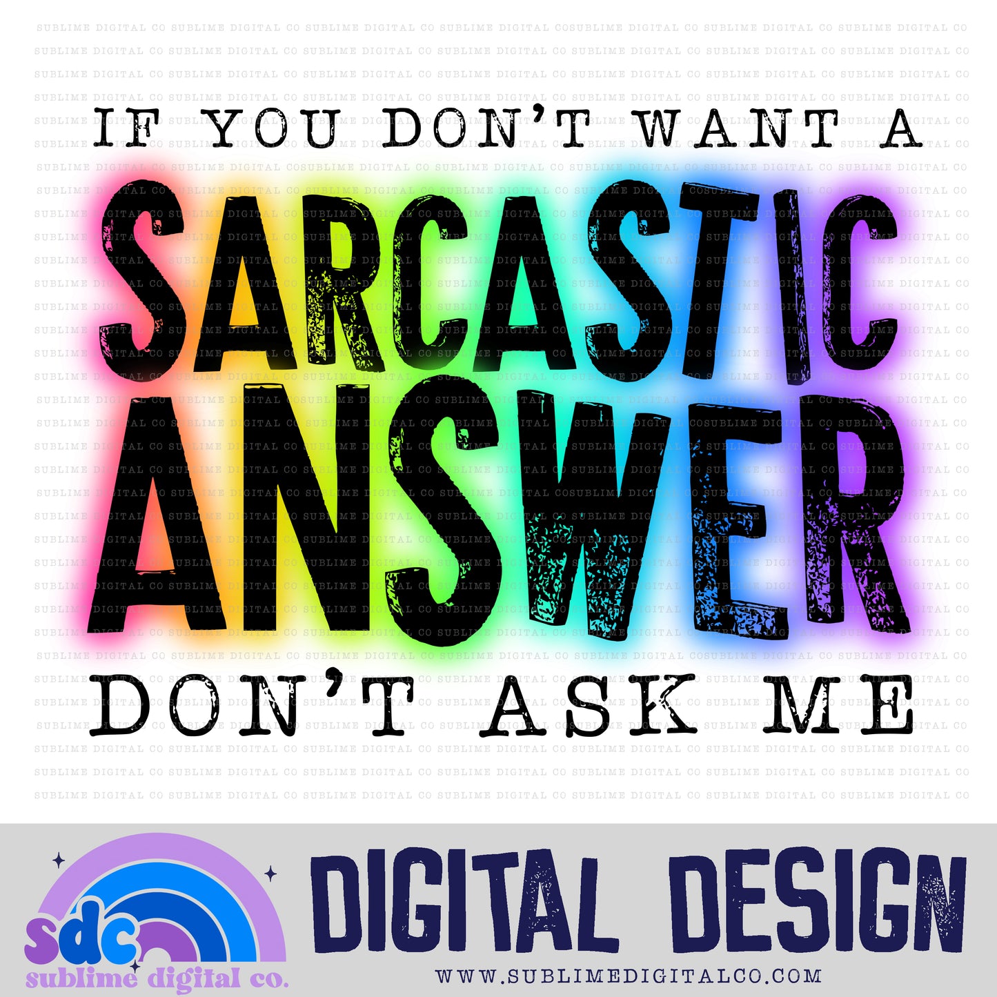 Sarcastic Answer • Snarky • Instant Download • Sublimation Design