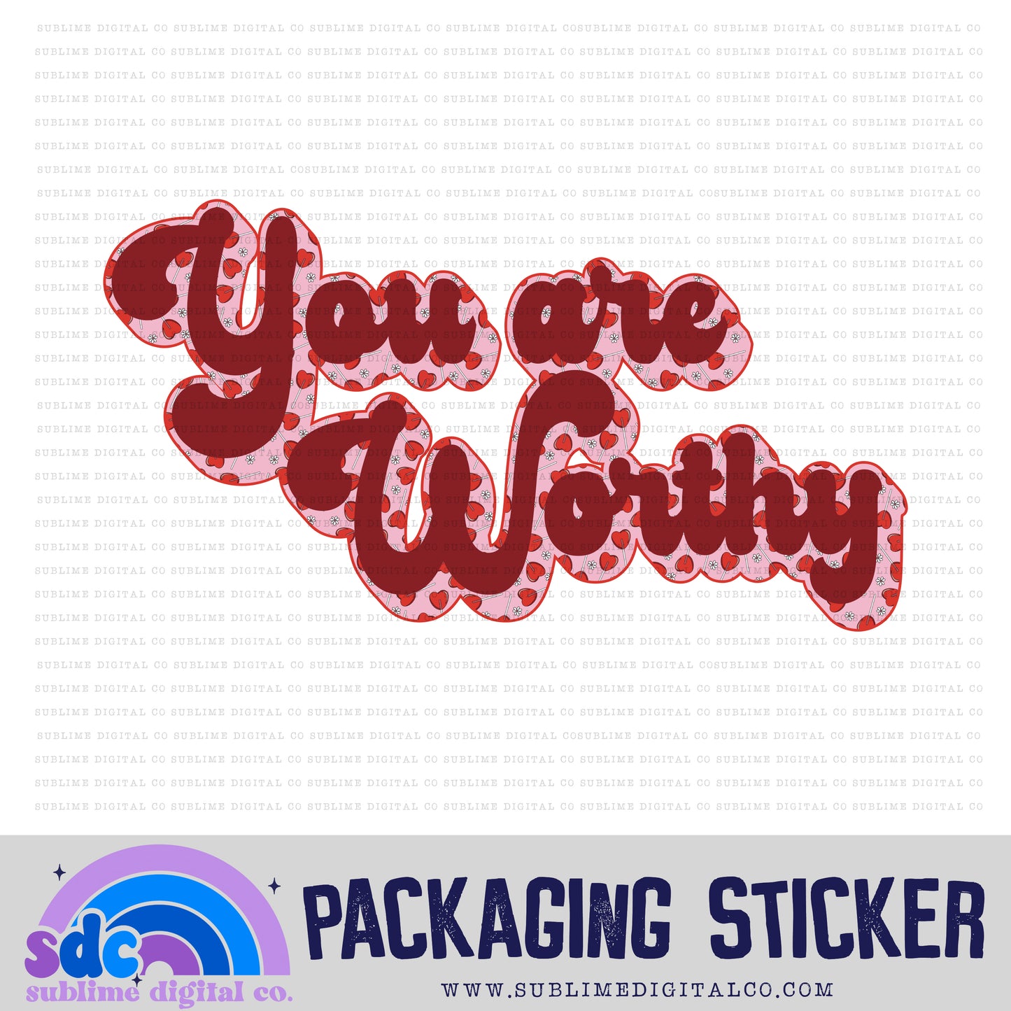 You Are Worthy - Hearts | Small Business Stickers | Digital Download | PNG File