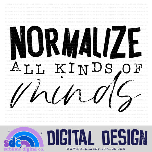 Normalize All Kinds of Minds • Mental Health Awareness • Instant Download • Sublimation Design