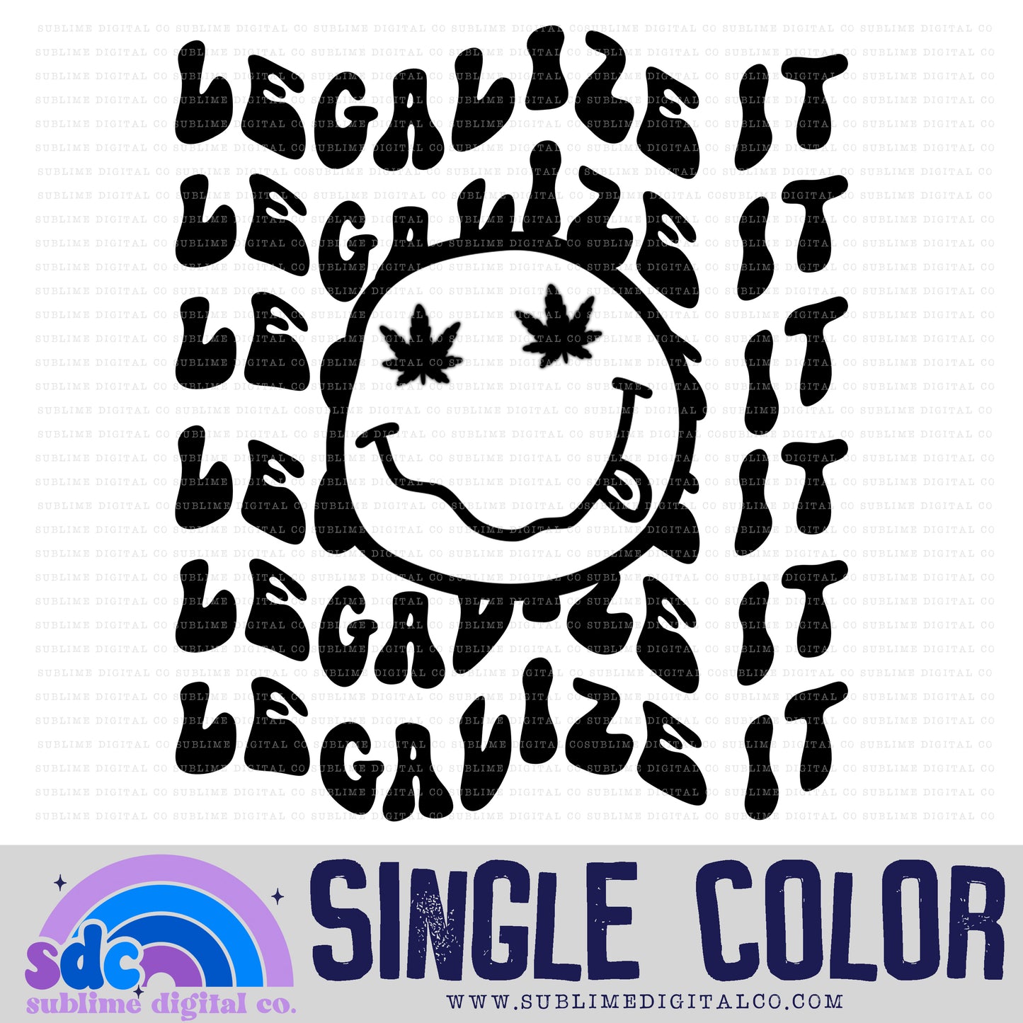 Legalize It • Single Color • 420 • Instant Download • Sublimation Design