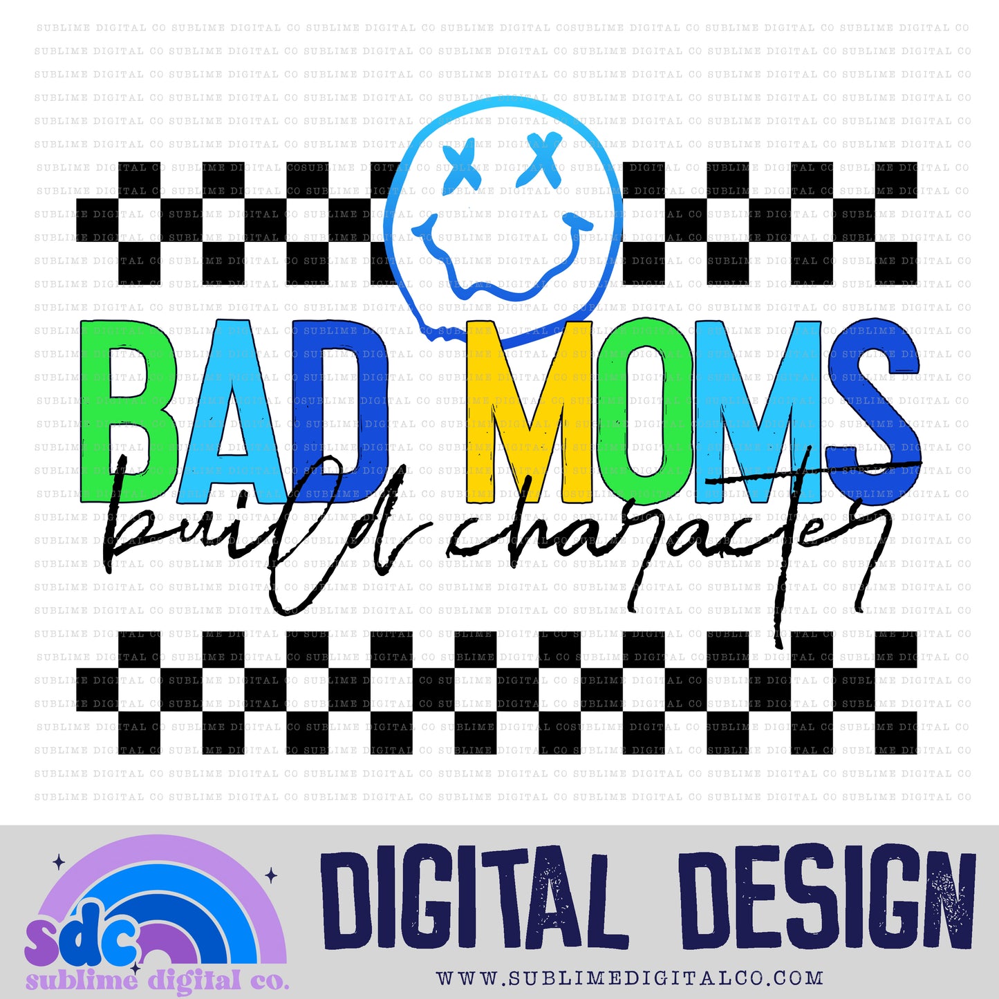 Bad Moms - Blue/Green • Mama • Instant Download • Sublimation Design
