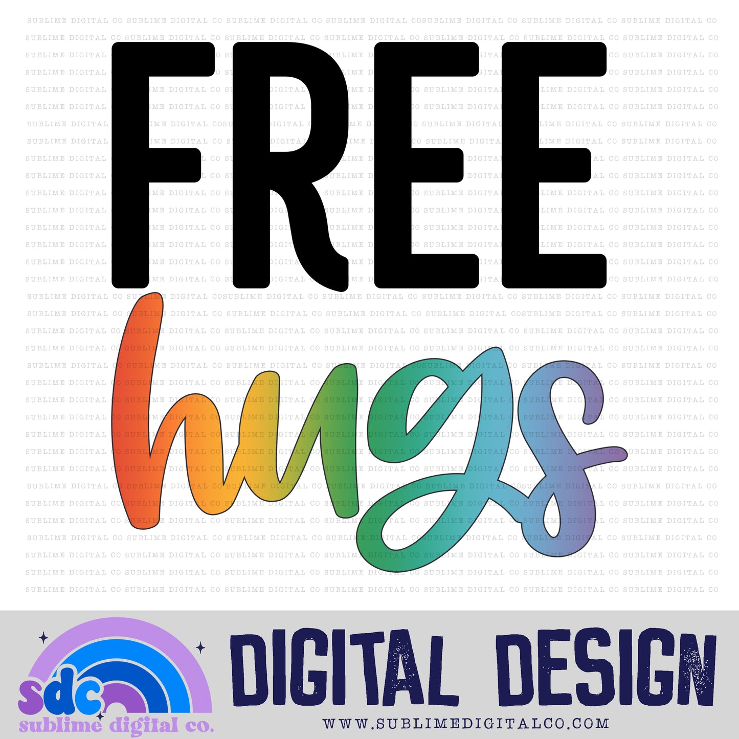 Free Hugs • Pride • Instant Download • Sublimation Design