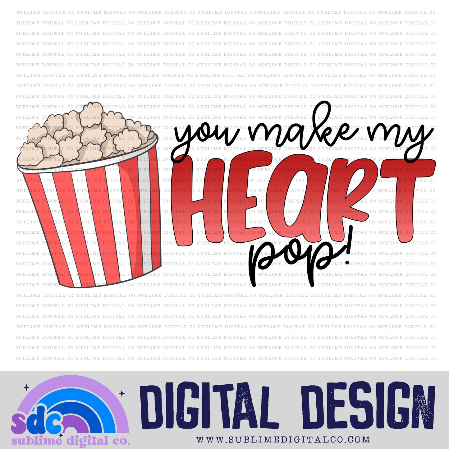 You Make My Heart Pop | Valentine's Day | Sublimation Design | Instant Download | PNG File