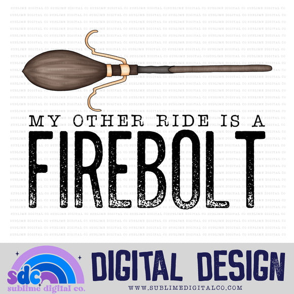 My Other Ride is a Firebolt • Wizard • Instant Download • Sublimation Design