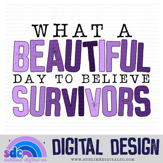 What a Beautiful Day to Believe Survivors • DV Awareness • Awareness • Digital Design • Instant Download • Sublimation