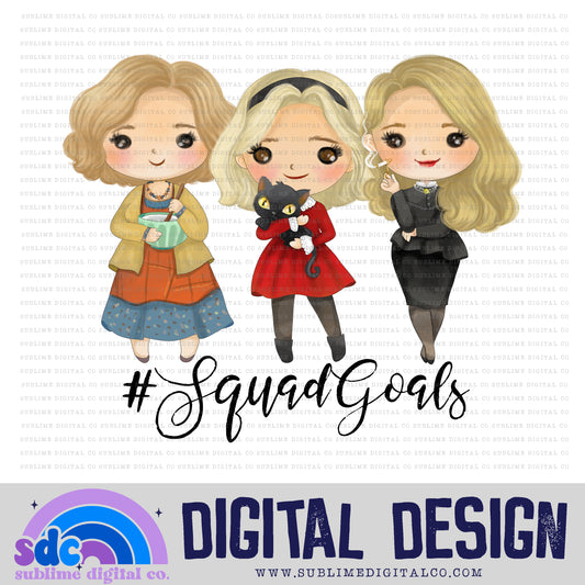 Squad Goals  • Witch • Instant Download • Sublimation Design