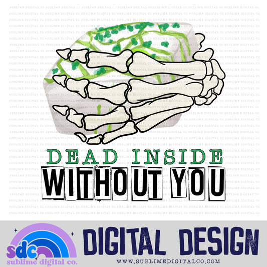 Dead Inside Without You - Cake | St Patrick's Day | Sublimation Design | Instant Download | PNG File