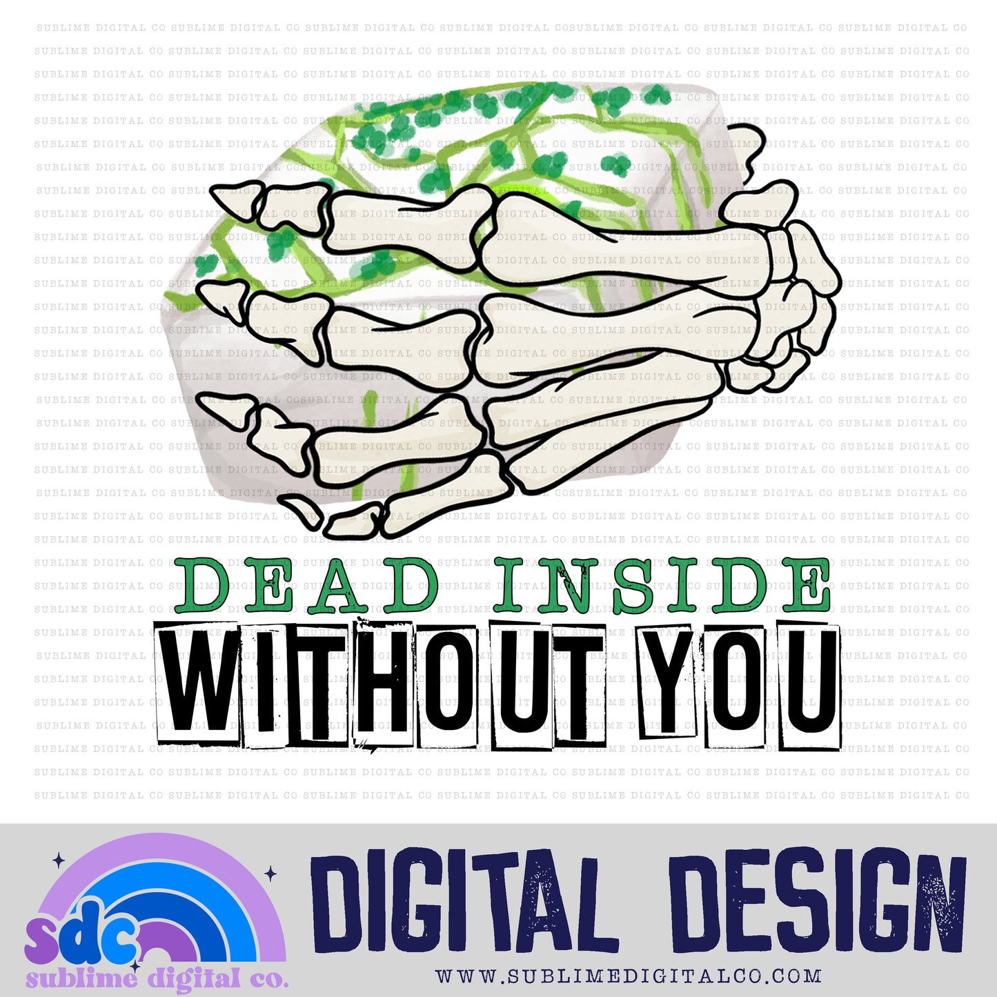 Dead Inside Without You - Cake | St Patrick's Day | Sublimation Design | Instant Download | PNG File