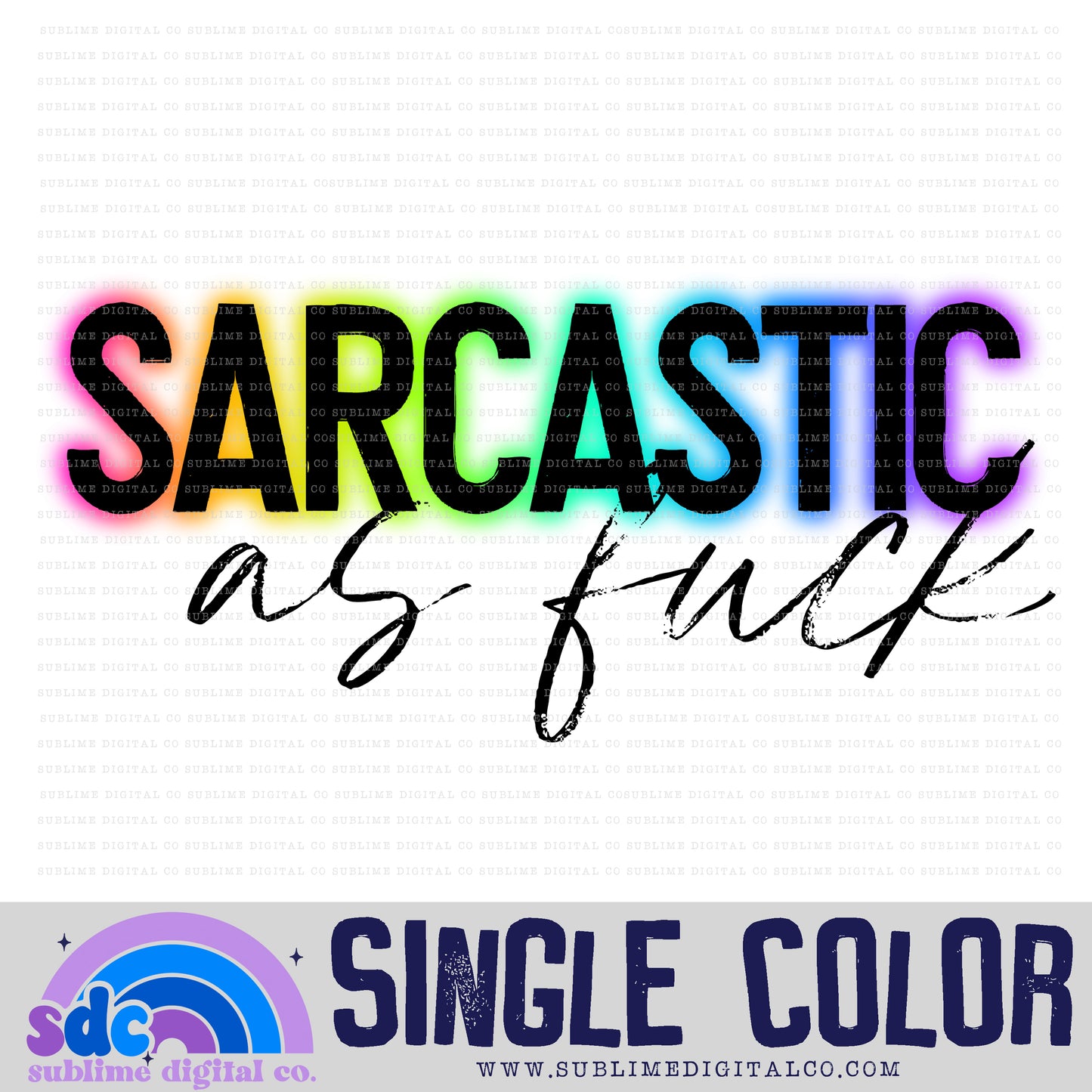 Sarcastic AF • Snarky • Instant Download • Sublimation Design