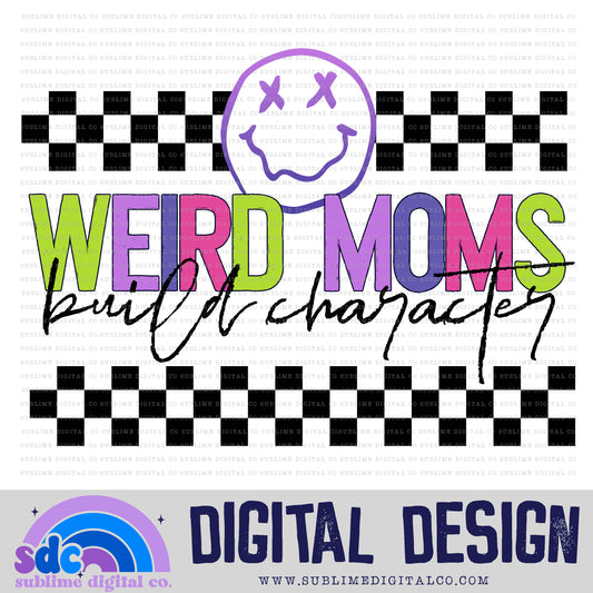 Weird Moms Build Character - Pink/Purple • Mama • Instant Download • Sublimation Design