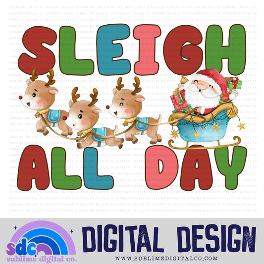 Sleigh All Day • Christmas • Instant Download • Sublimation Design