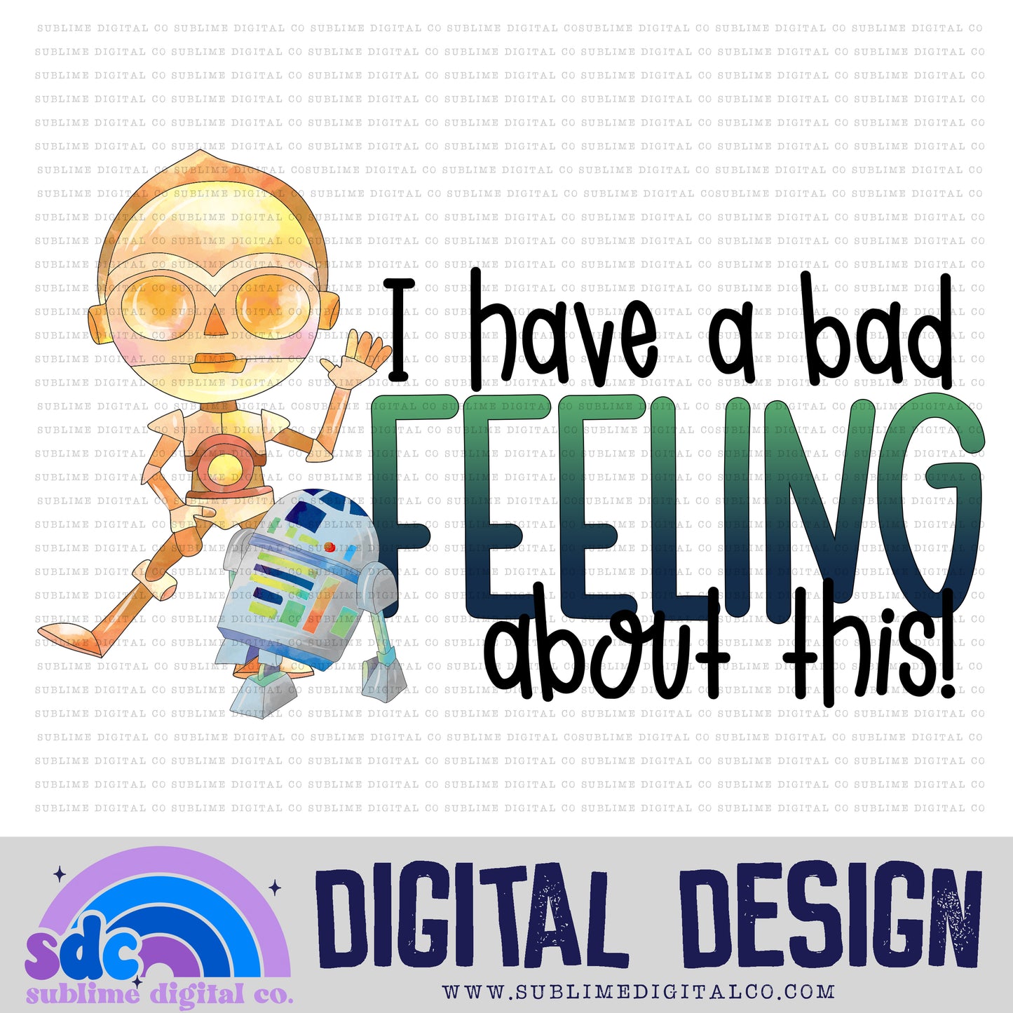 Bad Feeling • Space Wars • Instant Download • Sublimation Design