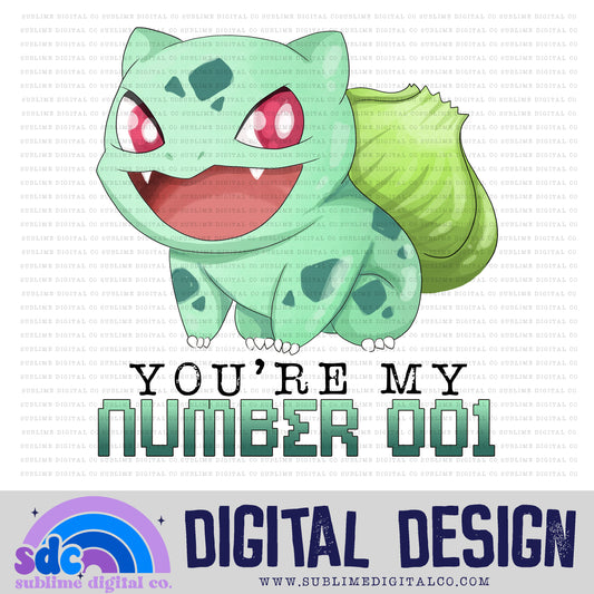 You're My Number 001 • Mythical Creatures • Instant Download • Sublimation Design