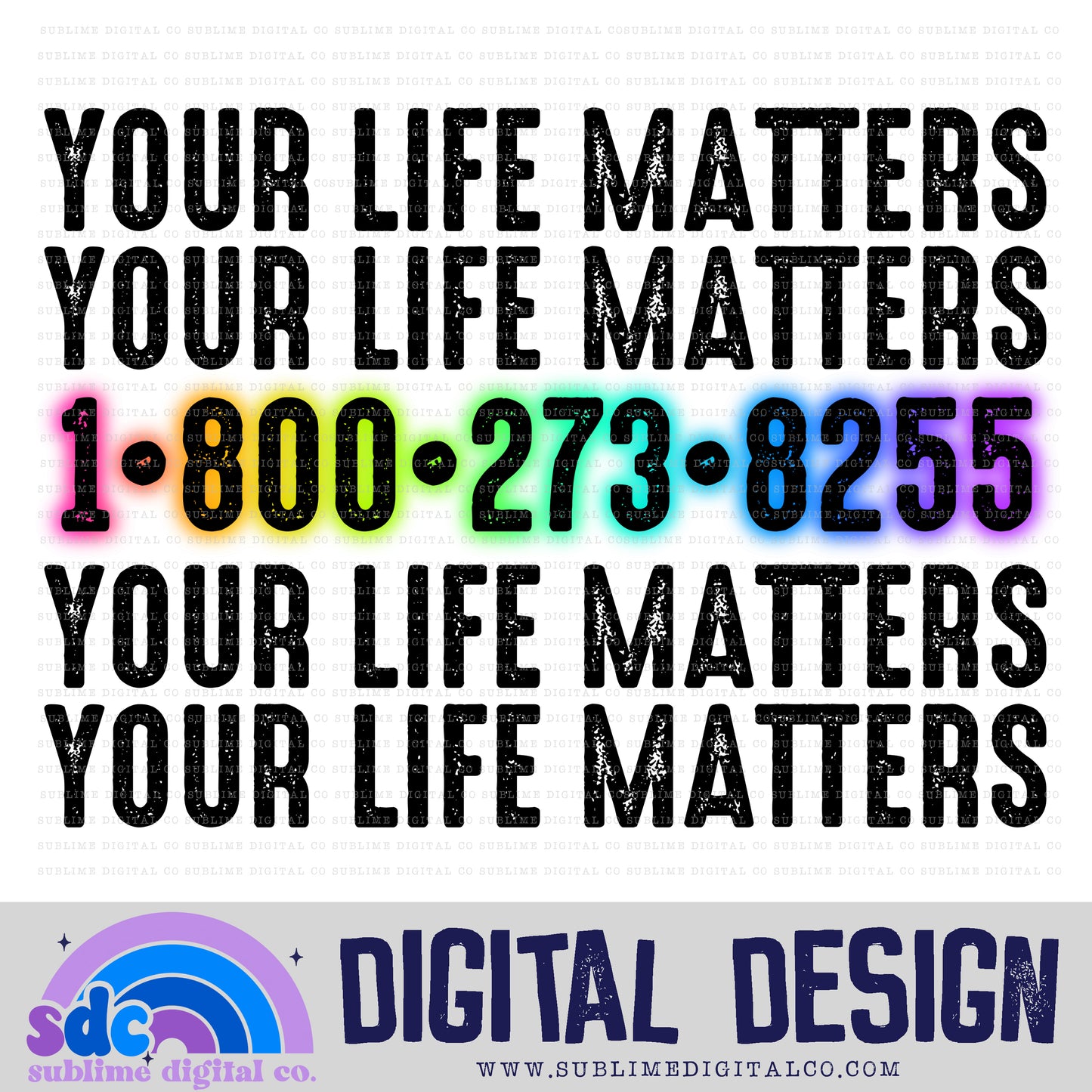 Your Life Matters • Mental Health Awareness • Instant Download • Sublimation Design