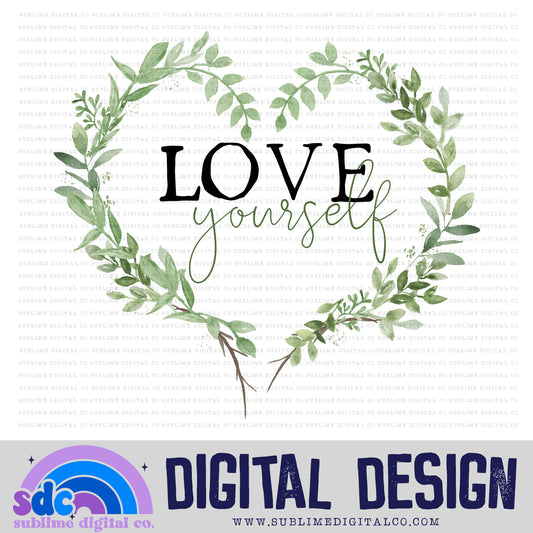 Love Yourself • Instant Download • Sublimation Design