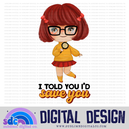 I Told You I'd Save You • Mystery Gang • Instant Download • Sublimation Design