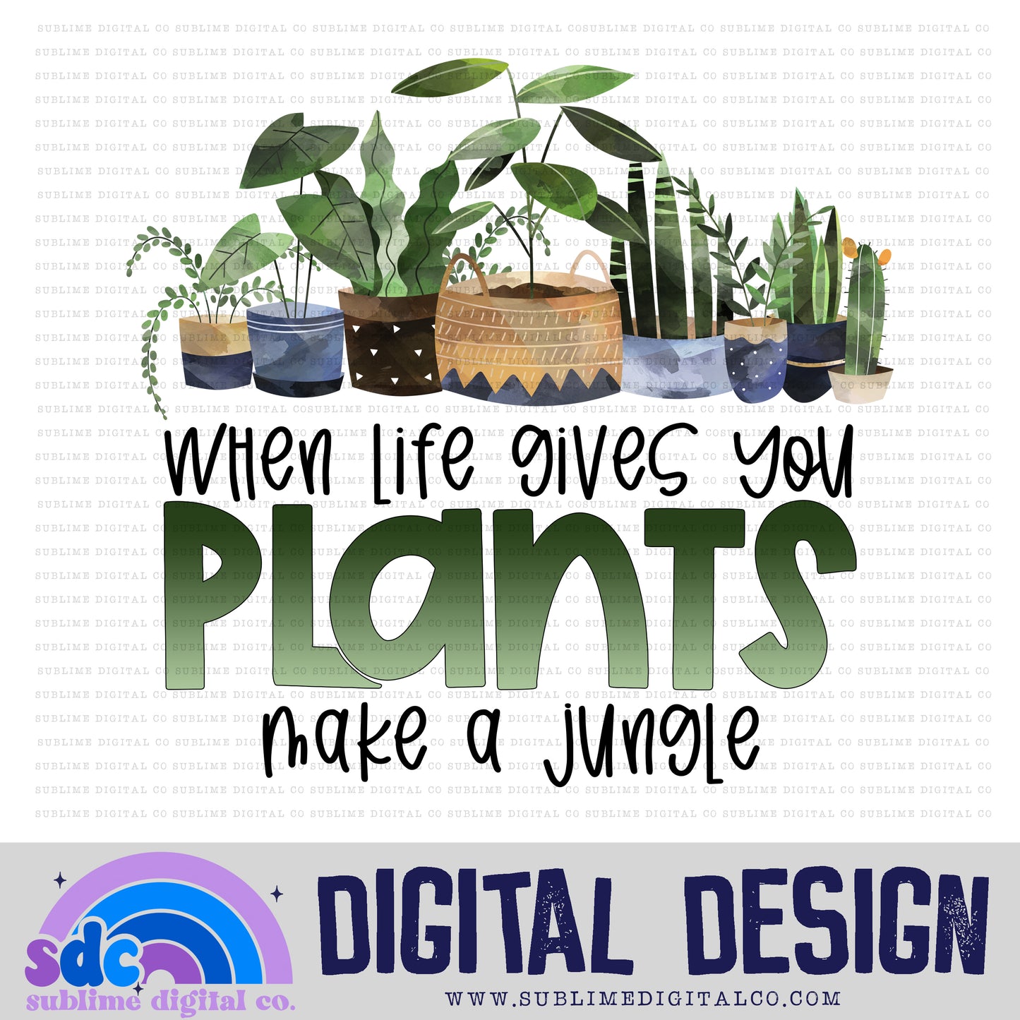Make A Jungle • Instant Download • Sublimation Design