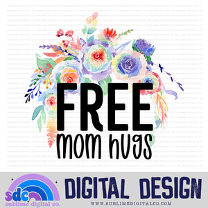Free Mom Hugs - Floral • Pride • Instant Download • Sublimation Design