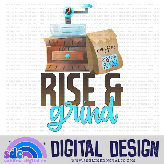 Rise & Grind • Coffee • Instant Download • Sublimation Design