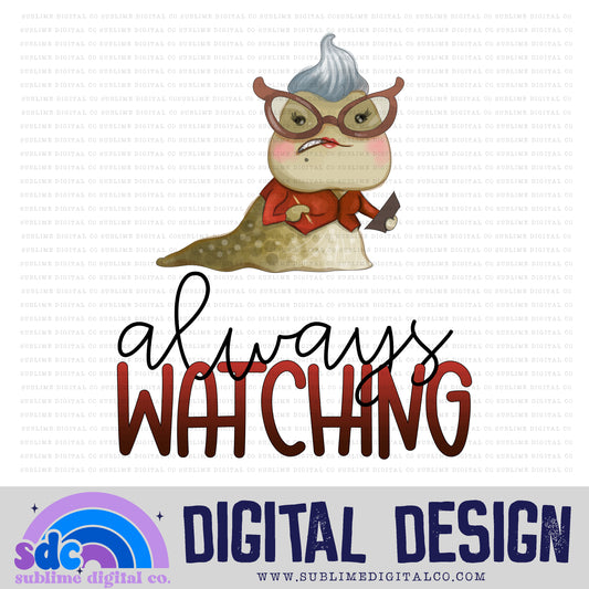 Always Watching • Monsters • Instant Download • Sublimation Design