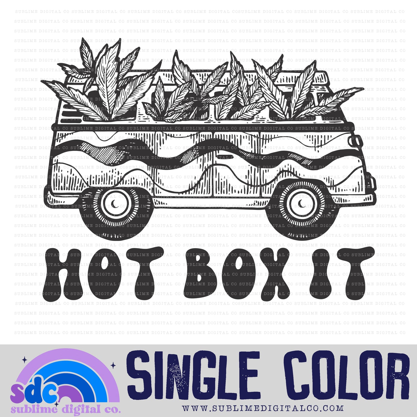 Hot Box It • Single Color • 420 • Instant Download • Sublimation Design