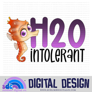 H2O Intolerant • Sea Life • Instant Download • Sublimation Design