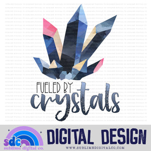 Fueled by Crystals • Witchy • Instant Download • Sublimation Design