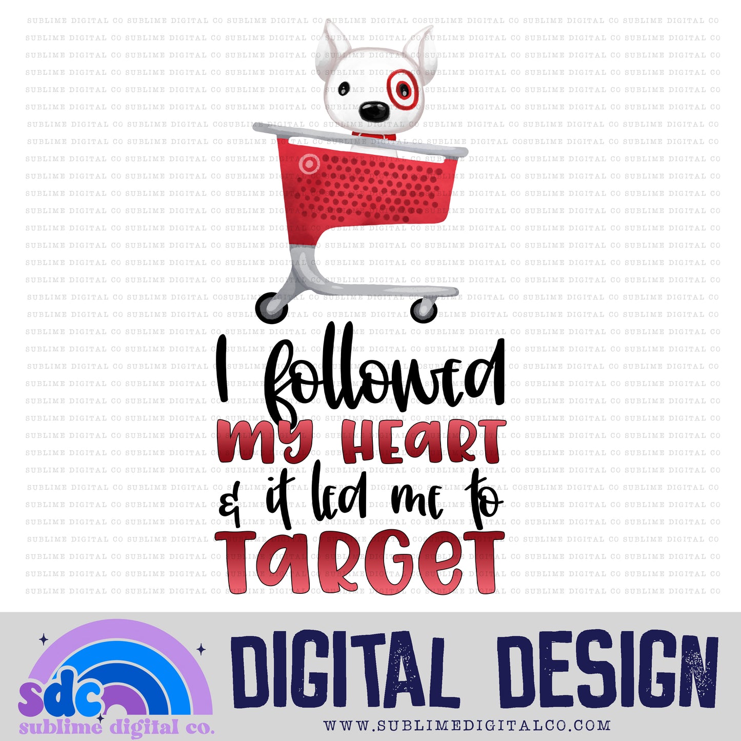 Followed My Heart • Shopping • Instant Download • Sublimation Design
