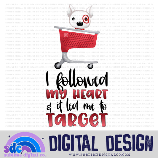 Followed My Heart • Shopping • Instant Download • Sublimation Design