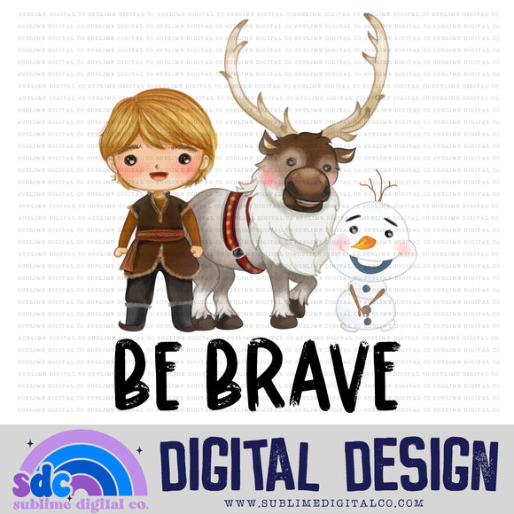 Be Brave • Instant Download • Sublimation Design