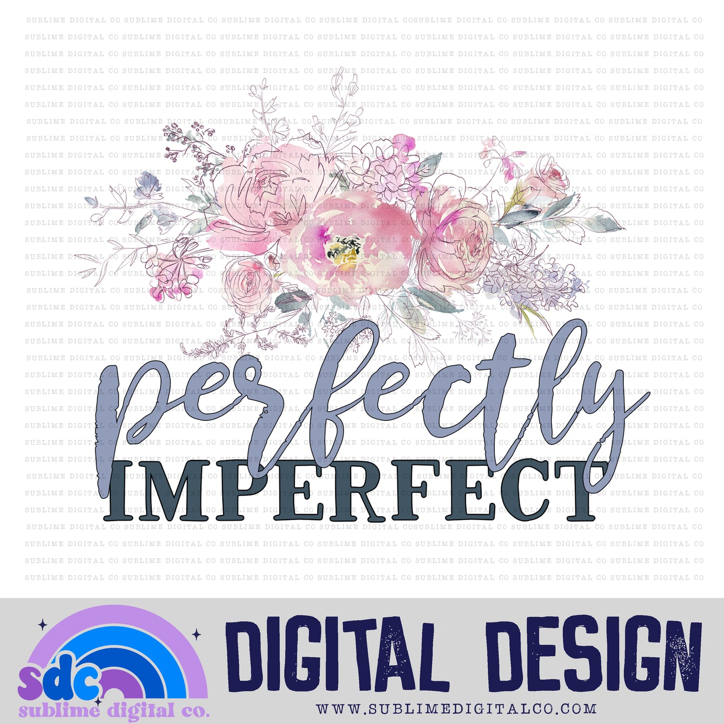Perfectly Imperfect • Instant Download • Sublimation Design
