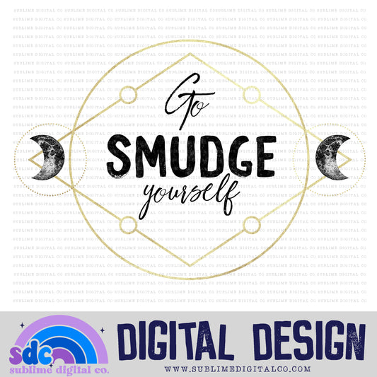 Go Smudge Yourself • Witchy • Instant Download • Sublimation Design